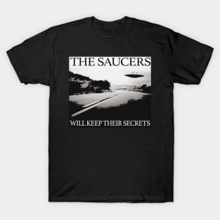 The Saucers Will Keep Their Secrets T-Shirt